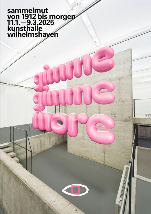 Ben @ Kunsthalle Wilhelmshaven, Wilhelmshaven, Germany gimme, gimme more – Sammelmut von 1912 bis morgen